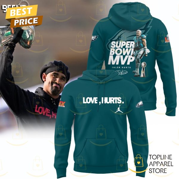 Philadelphia Eagles Love Hurts MVP Super Bowl LIX Champions Signature Hoodie - Green