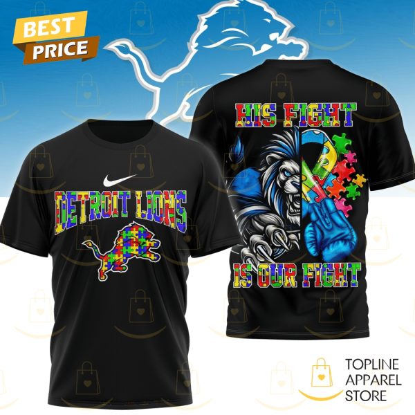 Detroit Lions x Autism Awareness His Fight Is Our Fight 3D T-Shirt