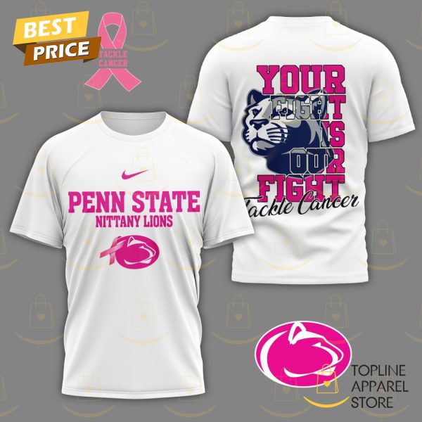 Penn State Nittany Lions Your Fight Is Our Fight Tackle Cancer 3D T-Shirt - White