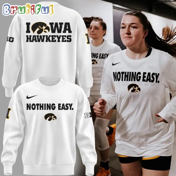 Iowa Hawkeyes 2025 Basketball Nothing Easy White Sweatshirt
