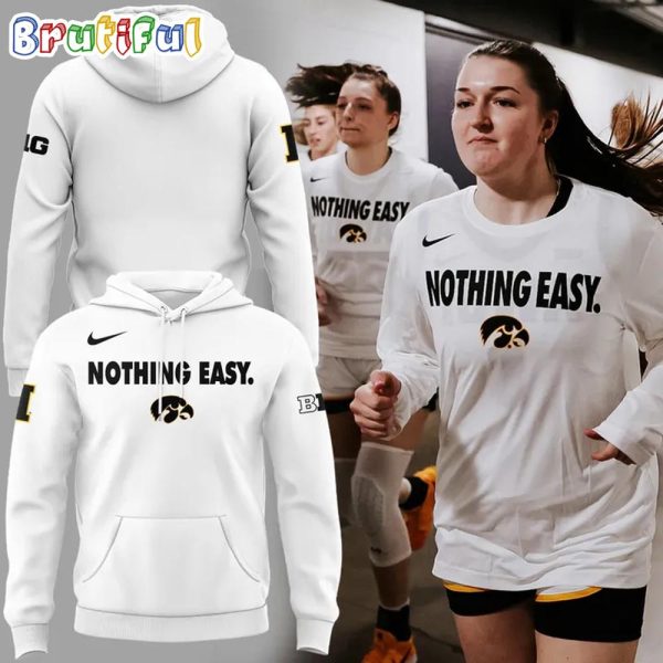 Iowa Hawkeyes 2025 Basketball Nothing Easy White Hoodie