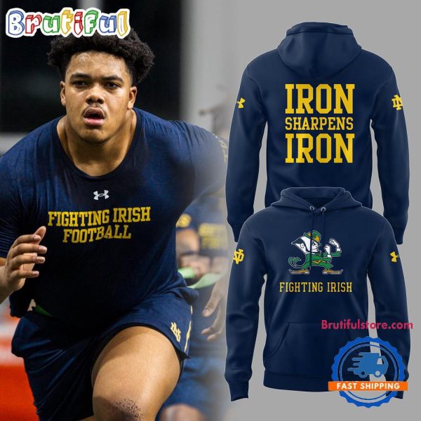 Notre Dame Football IRON SHARPENS IRON 2025 Hoodie