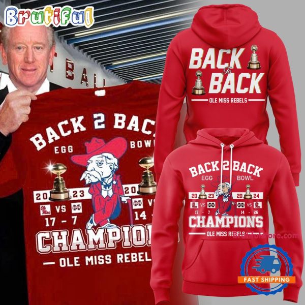 Ole Miss Rebels 2024 Egg Bowl Back To Back Champions Limited Edition Hoodie