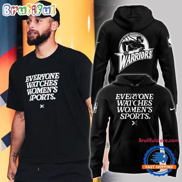 Golden State Warriors Everyone Watches Women’s Sports Hoodie