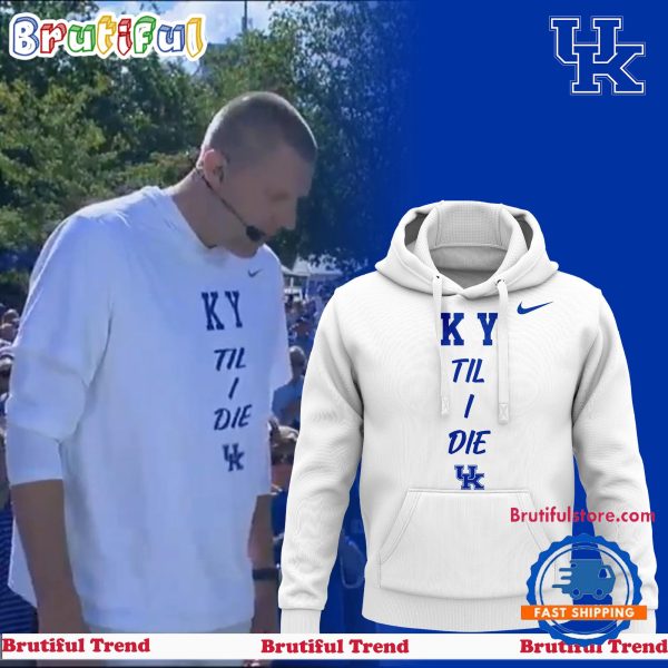 Kentucky Wildcats KY Til I Die 2024 Hoodie