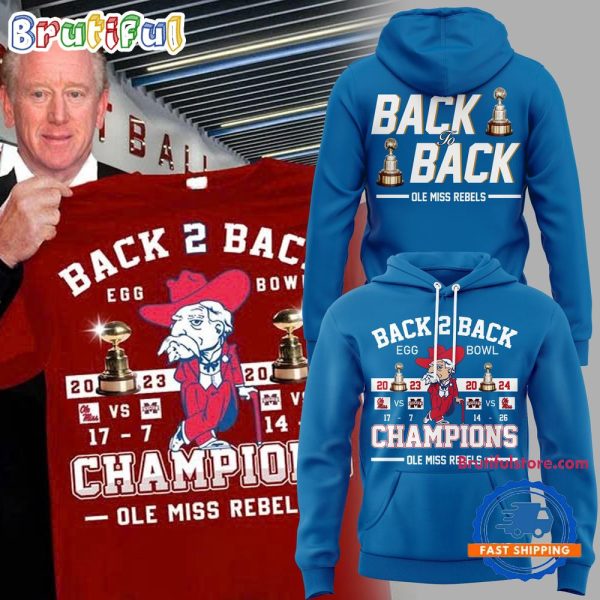 Ole Miss Rebels 2024 Egg Bowl Back To Back Champions Limited Edition Hoodie Shirt
