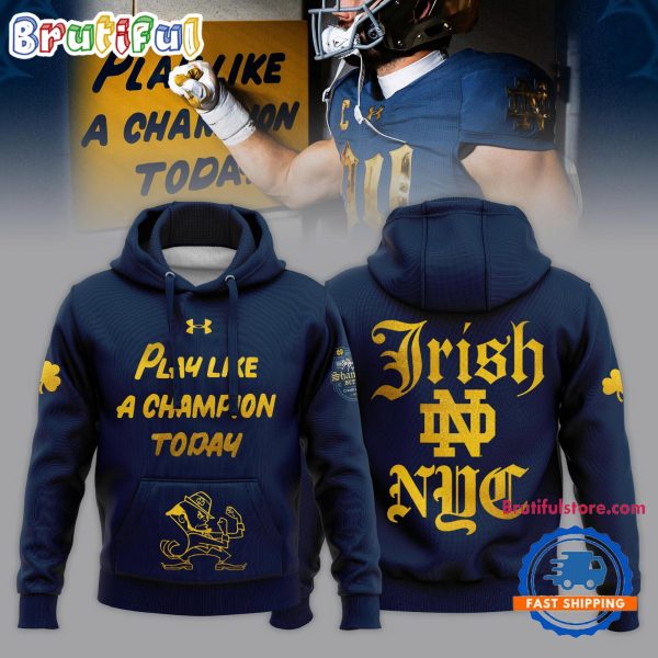 Notre Dame Fighting Irish 2024 Shamrock SeriesPlay Like A Champion Today Hoodie Shirt