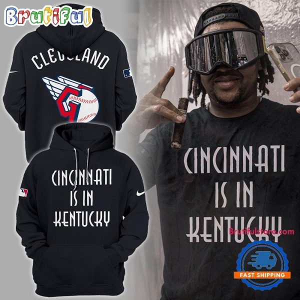Cleveland Guardian MLB 2024 Cincinnati Is In Kentucky Hoodie Shirt