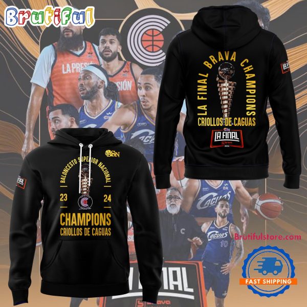 Criollos De Caguas Champions Bsn La Final Brava 2024 Hoodie Shirt