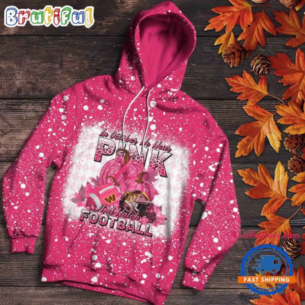 NFL Washington Commanders Special Breast Cancer Awareness In October We Wear Pink And Watch Football Hoodie Shirt