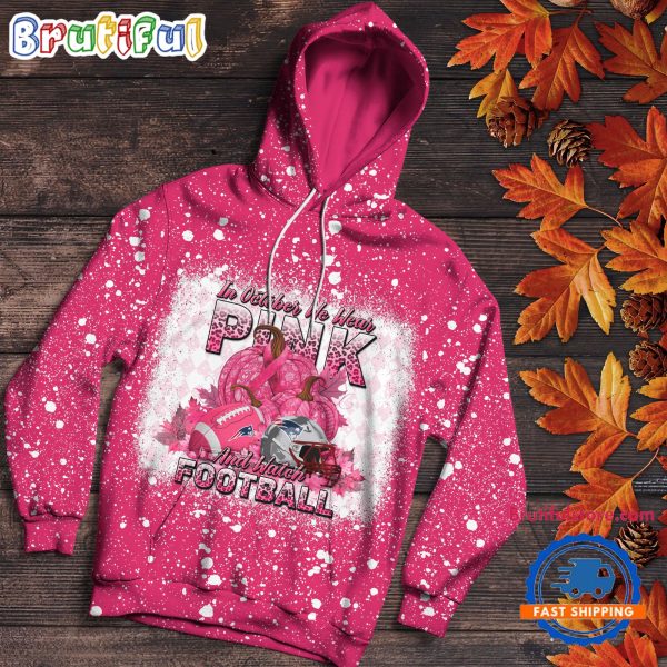 NFL New England Patriots Special Breast Cancer Awareness In October We Wear Pink And Watch Football Hoodie Shirt