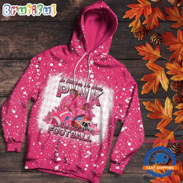 NFL Buffalo Bills Special Breast Cancer Awareness In October We Wear Pink And Watch Football Hoodie Shirt