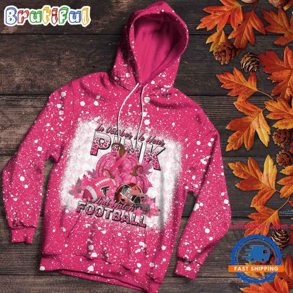 NFL Atlanta Falcons Special Breast Cancer Awareness In October We Wear Pink And Watch Football Hoodie Shirt
