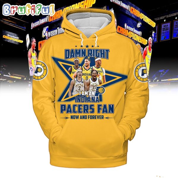 Damn Right I Am An Indiana Pacers Fan Hoodie Shirt