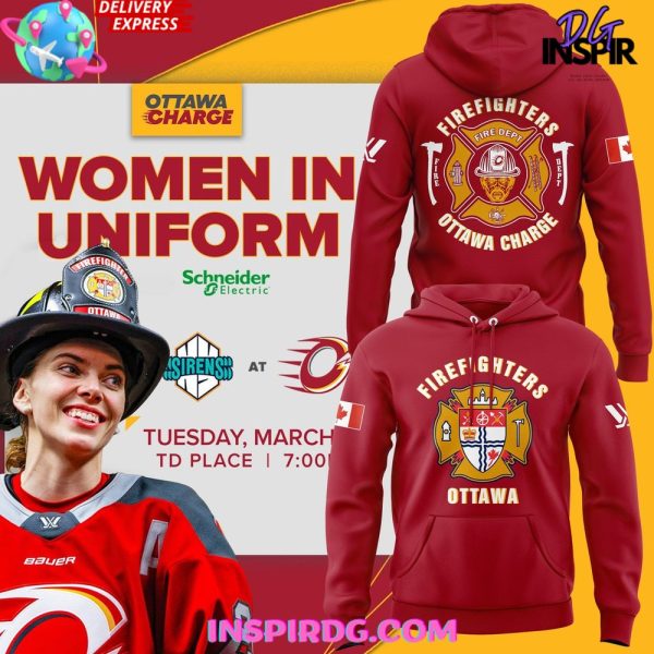 Ottawa Charge Firefighters Women in Uniform Edition Hoodie