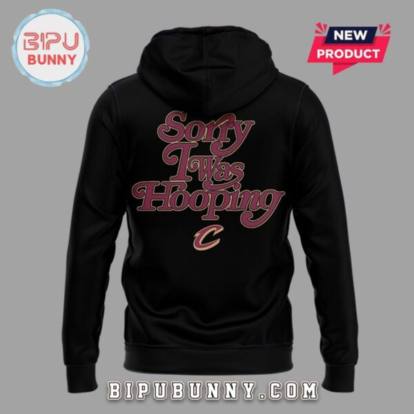 Cleveland Cavaliers x Seen Sorry I Was Hooping Hoodie - Image 3