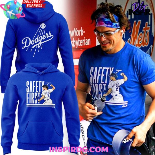 Los Angeles Dodgers “Safety First” Special MLB Hoodie T-shirt Sweatshirt All Merchandise
