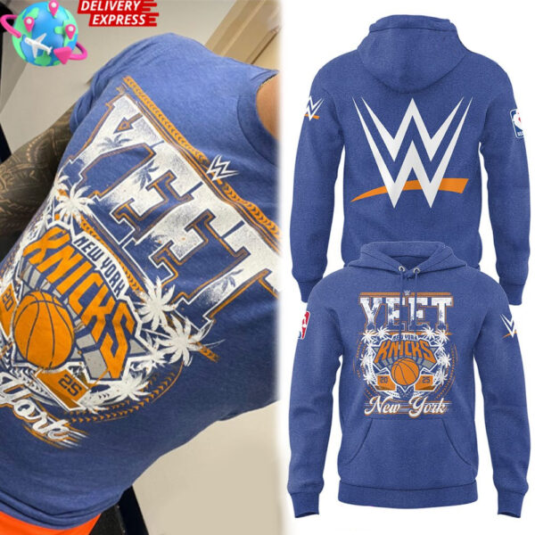 New York Knicks YEET 2025 Special Edition Hoodie Knicks Merch Best Father’s Day Special Gifts