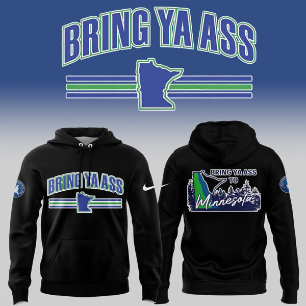 Minnesota Timberwolves Bring Ya Ass To My State 2025 Hoodie Basketball Fan Gift Ideas