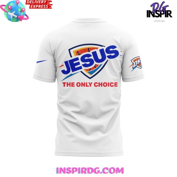 Oklahoma City Thunder Jesus The Only Choice Special T-Shirt - Image 3