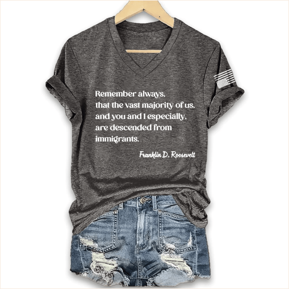 Remember Always That The Vast Majority Of Us V-neck Shirt Franklin D Roosevelt Quote T-Shirt