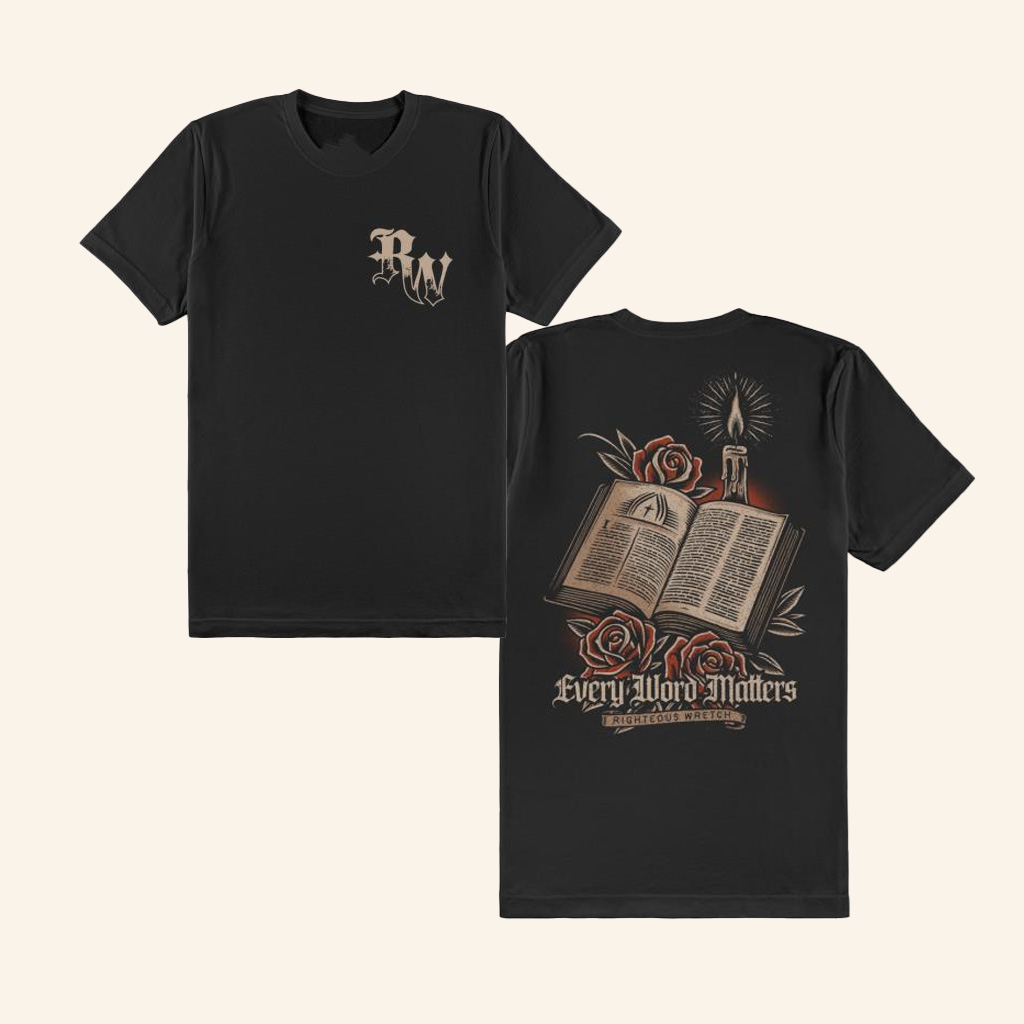 Righteous Wretch Merch Every Word Matters Shirt Gifts For Him
