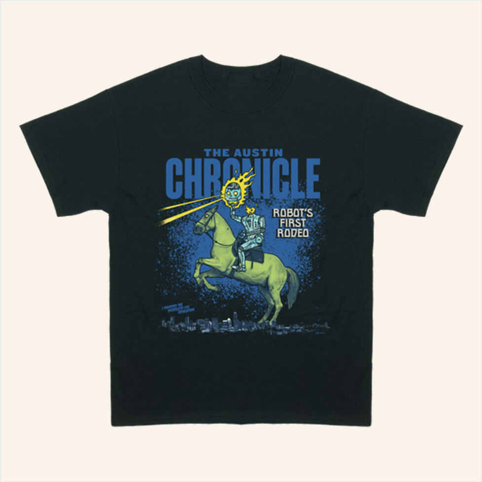 Robots First Rodeo Shirt The Austin Chronicle Merch Good Birthday Gift Ideas Christmas Presents