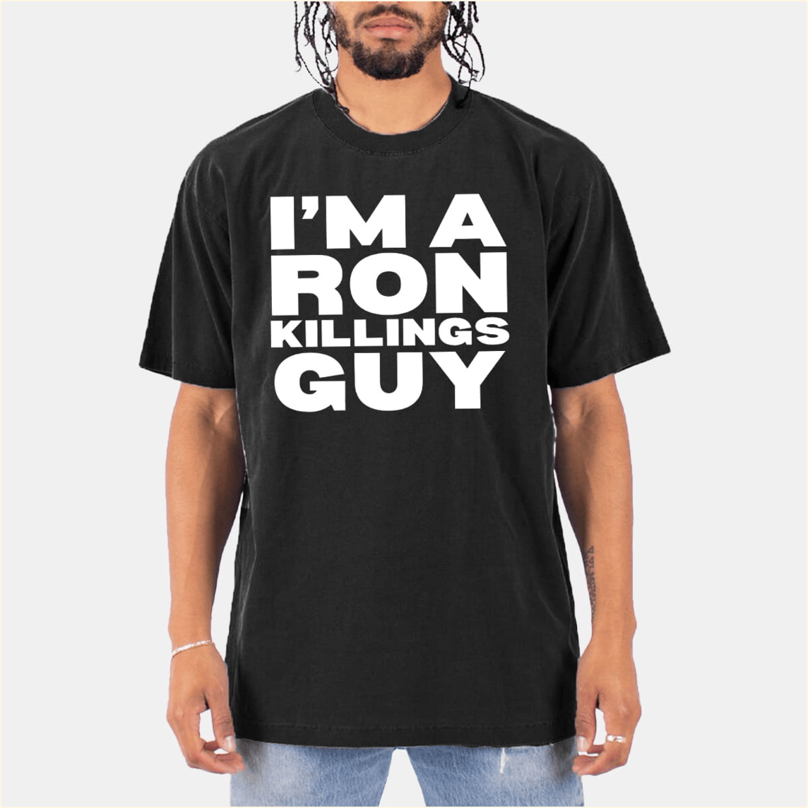 Ron Killings Shirt I'm A Ron Killings Guy T-Shirt Birthday Gifts For Son BFF Gifts