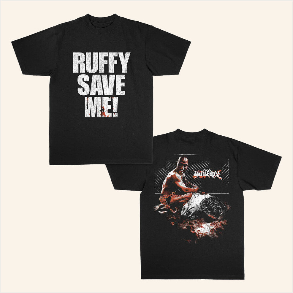 Ruffy Save Me Classic In Black T-Shirt Full Violence Merch Gifts For Dad Gifts For Friends