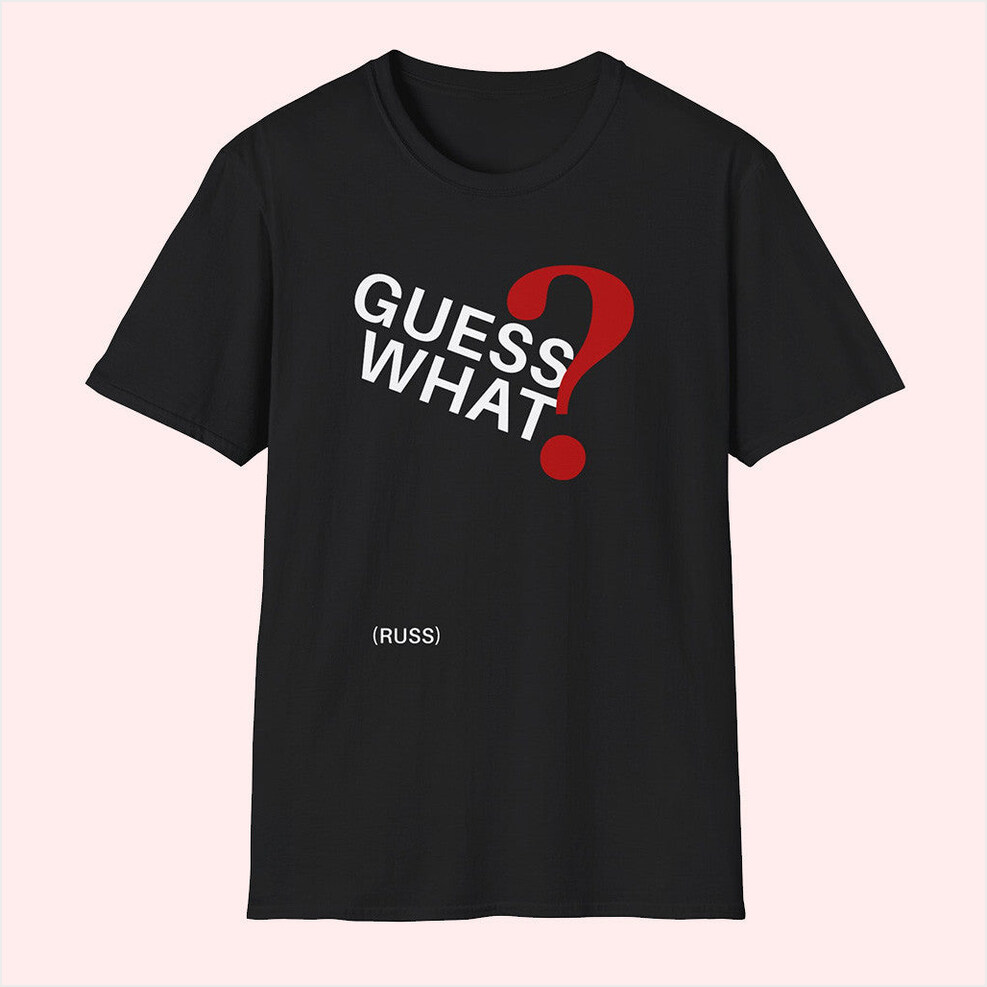 Russ Guess What Russ Merch T-Shirt Birthday Gifts For Brother Gifts For Friends