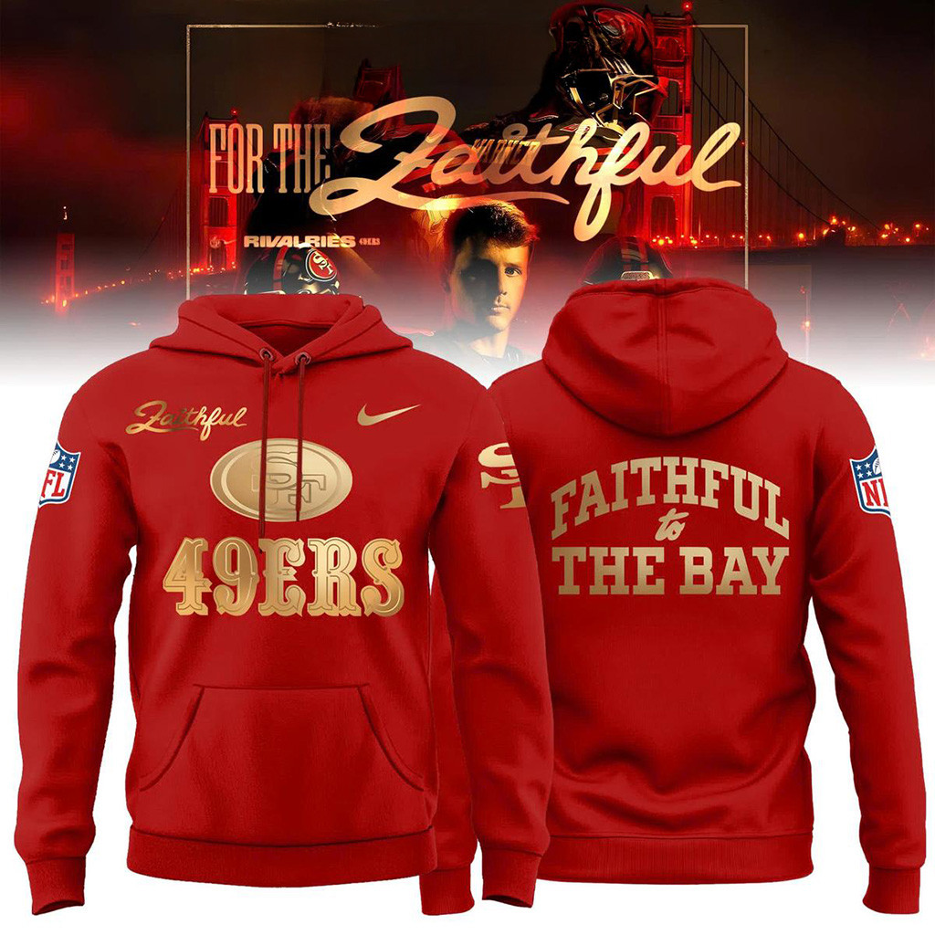 San Francisco 49Ers Faithful To The Bay Red Hoodie San Francisco 49Ers Merch Gifts For Fans