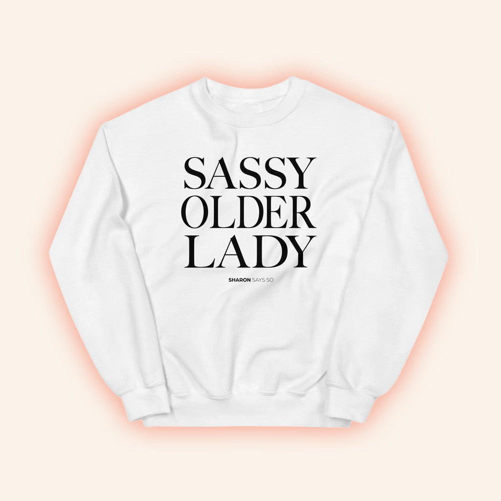 Sharon Mcmahon Merch Sassy Older Lady White Sweatshirt Friends Gifts