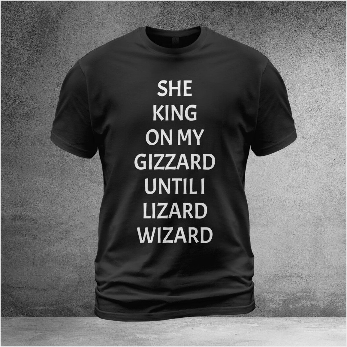 She King On My Gizzard Until I Lizard Wizard Shirt Funny Viral Phrase Best Friend Gifts