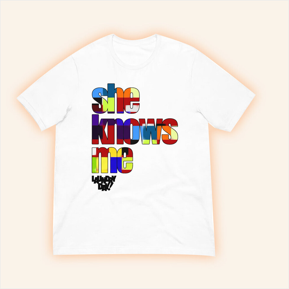 She Knows Me T-Shirt Daundrylay Merch Birthday Gift Ideas Christmas Presents