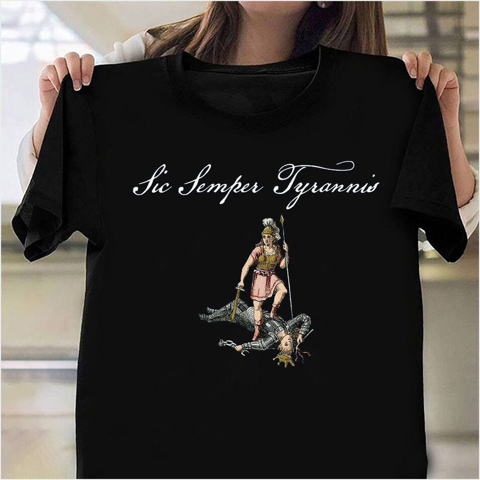 Sic Semper Tyrannis Shirt Virginia State T-Shirt Patriotic Merchandise Gifts For Best Friend