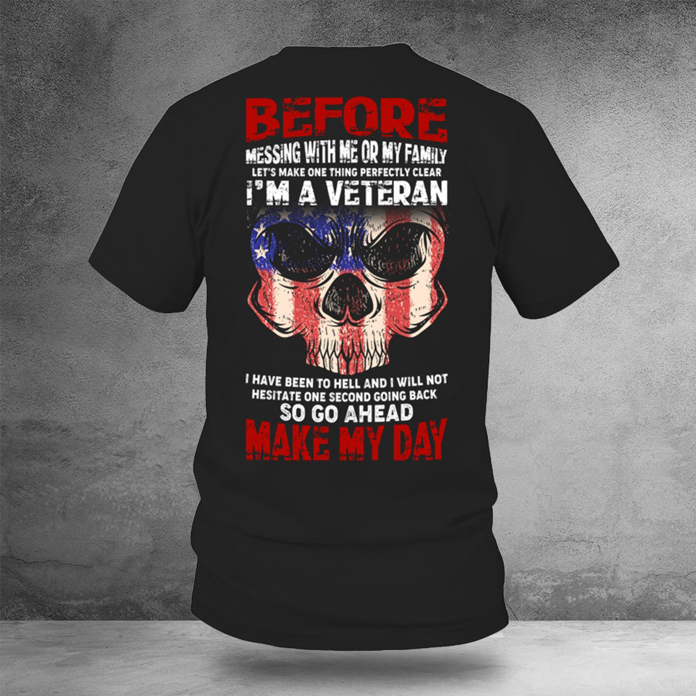 Skull Before Messing With Me Or My Family I'm A Veteran Shirt Veterans Day Gifts For Employees