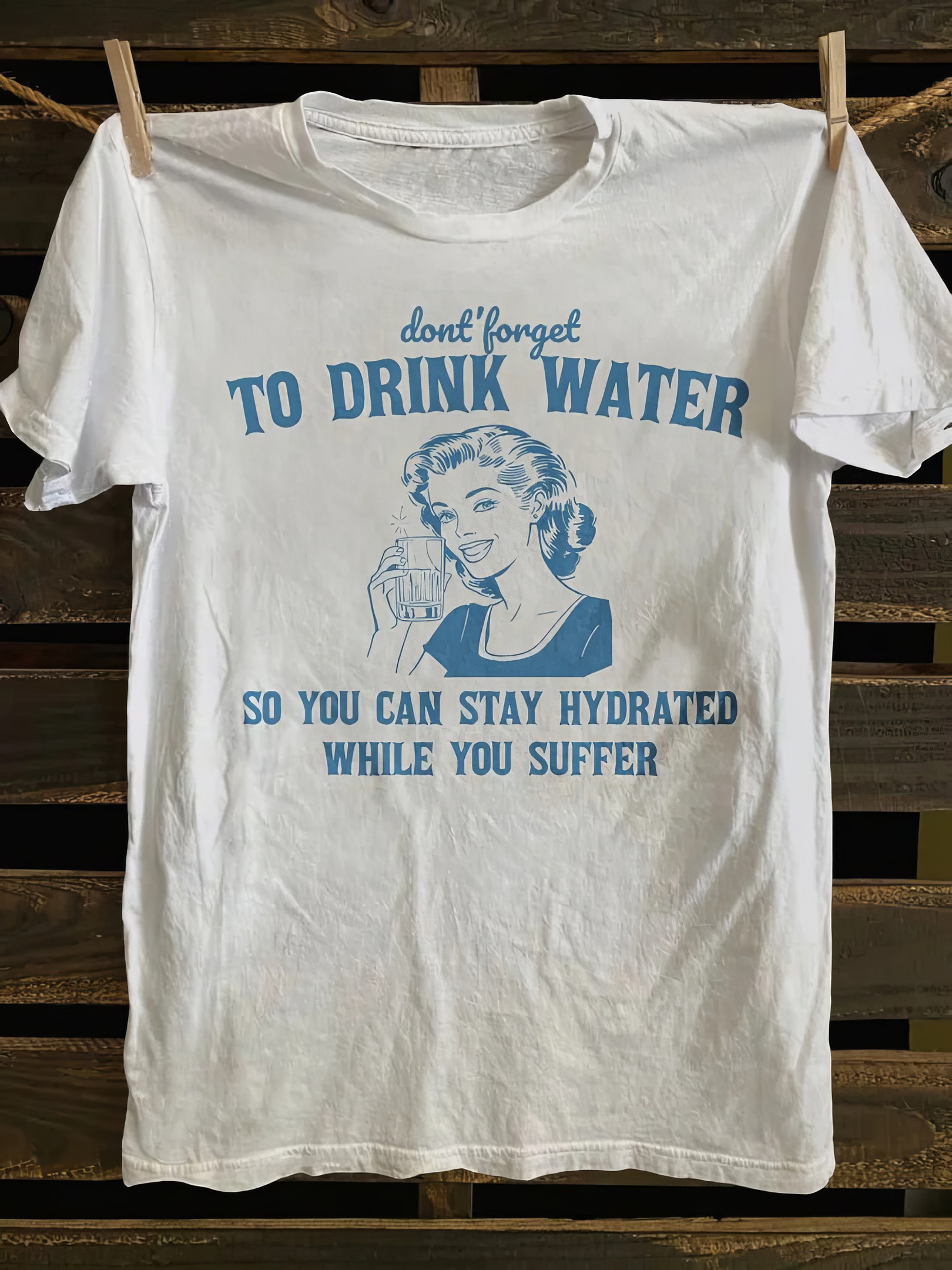 So Can You Stay Hydrated While You Suffer T-shirt Creative Mother's Day Gifts