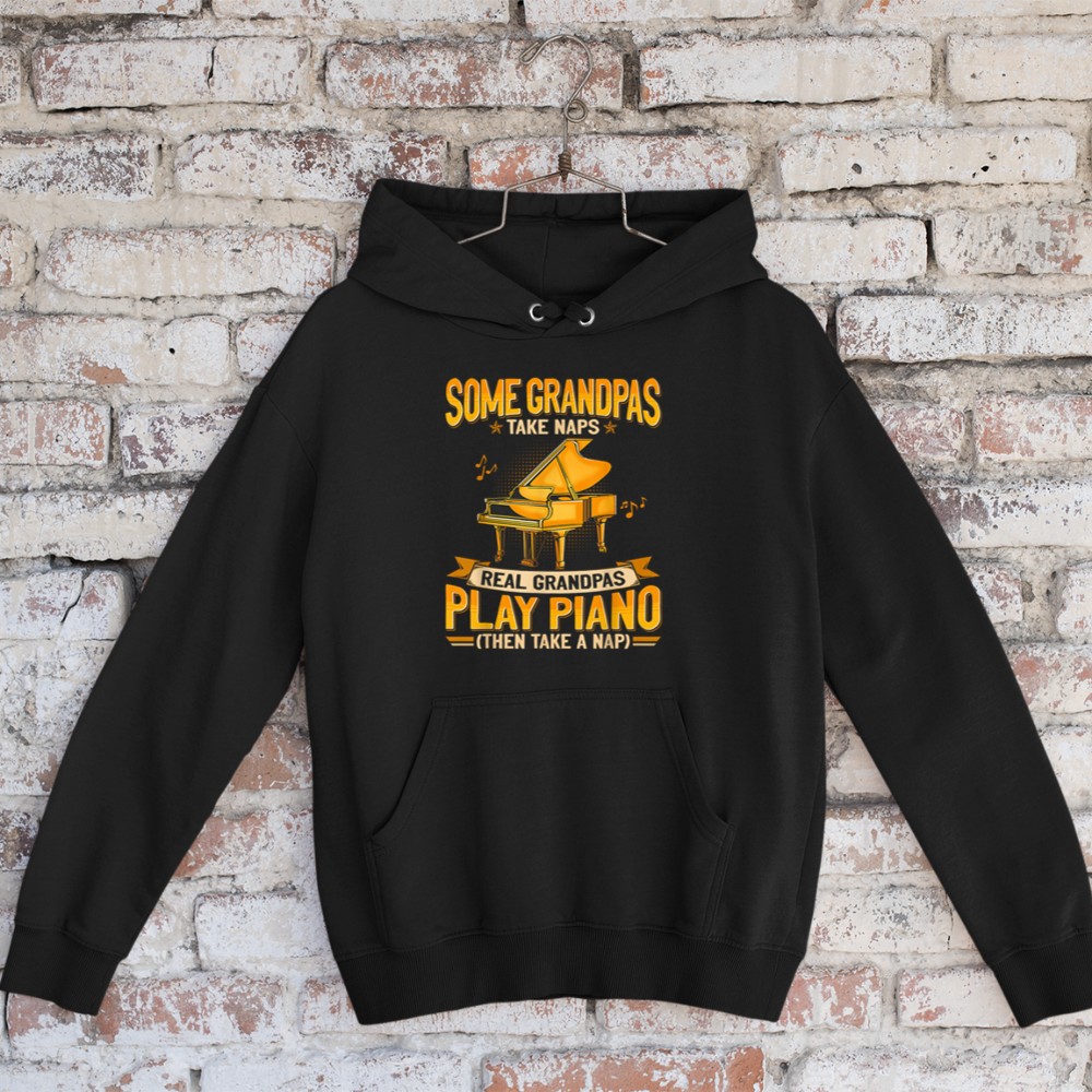 Some Grandpas Take Naps Real Grandpas Play Piano Hoodie