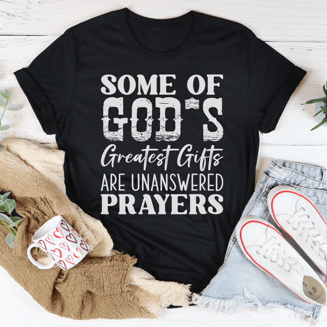 Some Of God'S Greatest Gifts T-Shirt Wear A Sentimental Message Of Faith Shirt