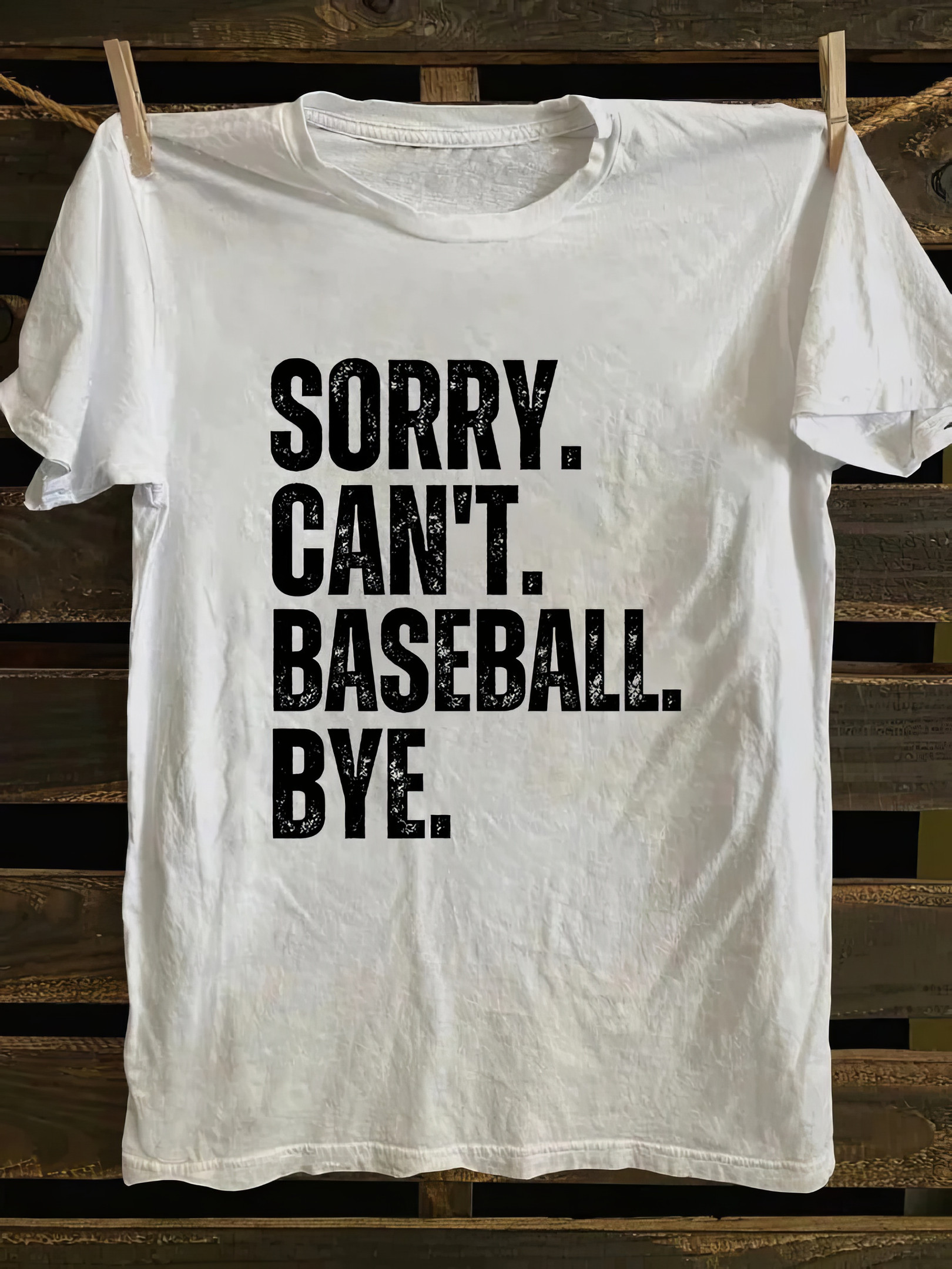 Sorry Can't Baseball Bye T-shirt Gifts For Baseball Lovers