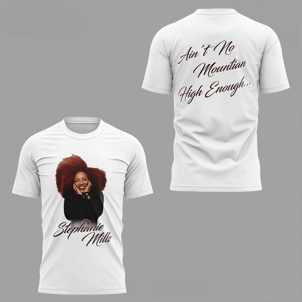 Stephanie Mills Ain't No Mountain High Enough 2025 Special Shirt Stephanie Mills Merch