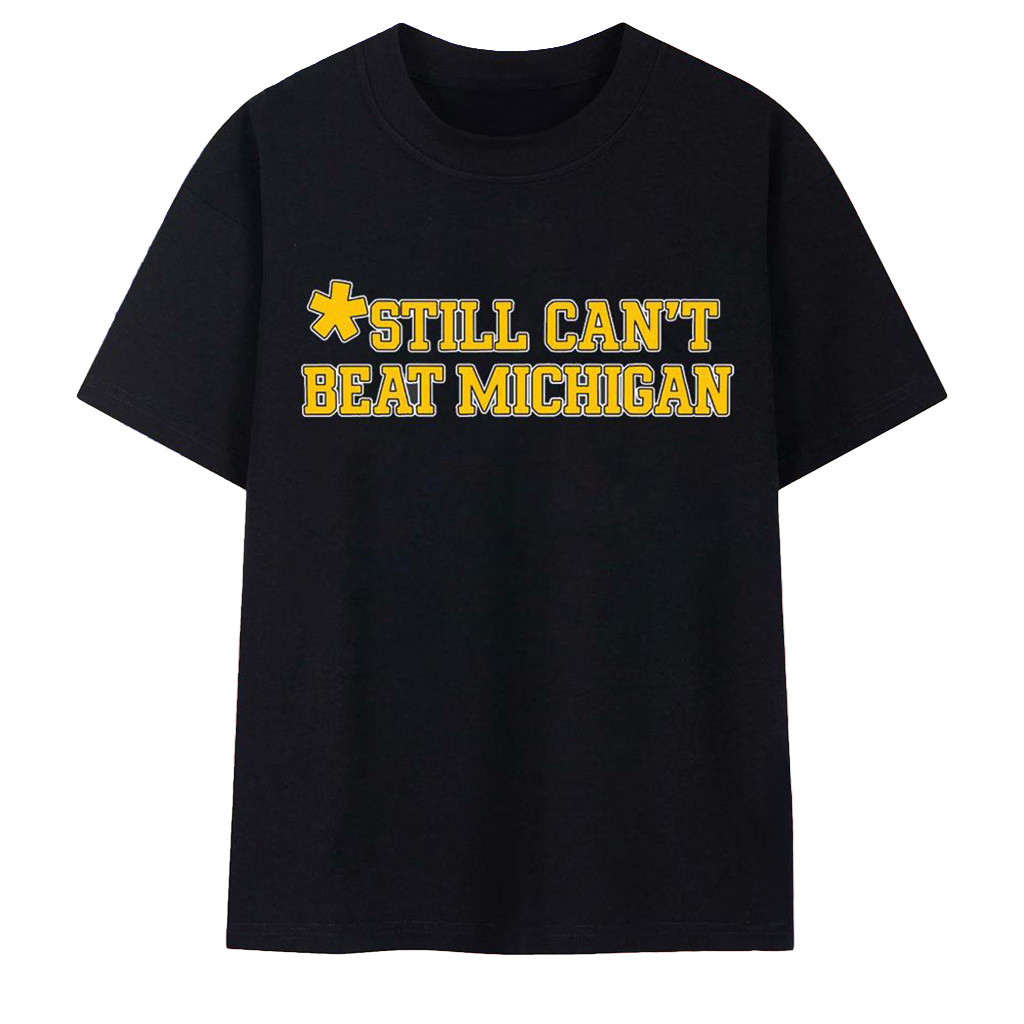 Still Can_t Beat Michigan T-Shirt Dave Portnoy Merch Gifts Ideas For Brother