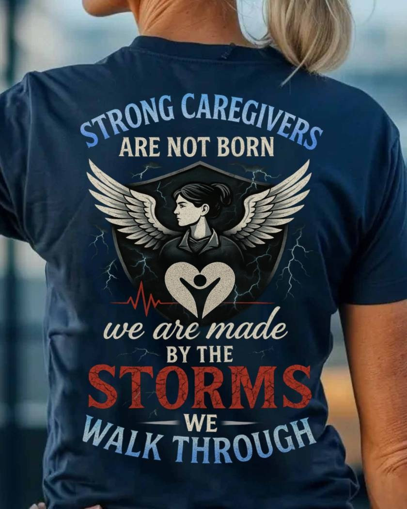 Strong Caregivers Medical Shirt Storm Fighter Quote T-Shirt Gift For Caregivers