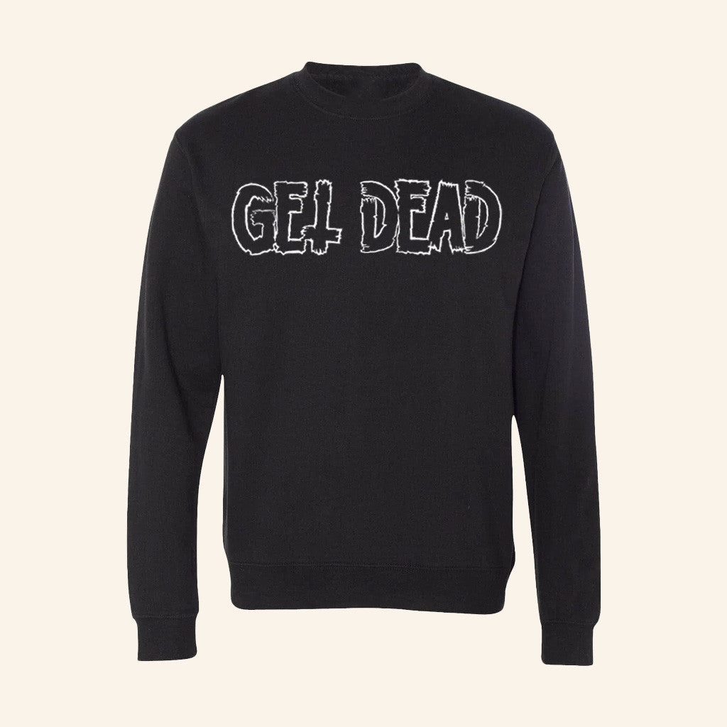 Stupid Rad Merch Merch Get Dead Outline Logo Crewneck Sweatshirt Birthday Gift Ideas For Him
