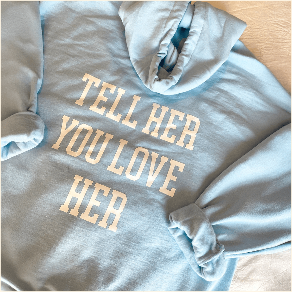 Tell Her You Love Her Hoodie Romantic Birthday Gifts For Wife Meaningful Apparel