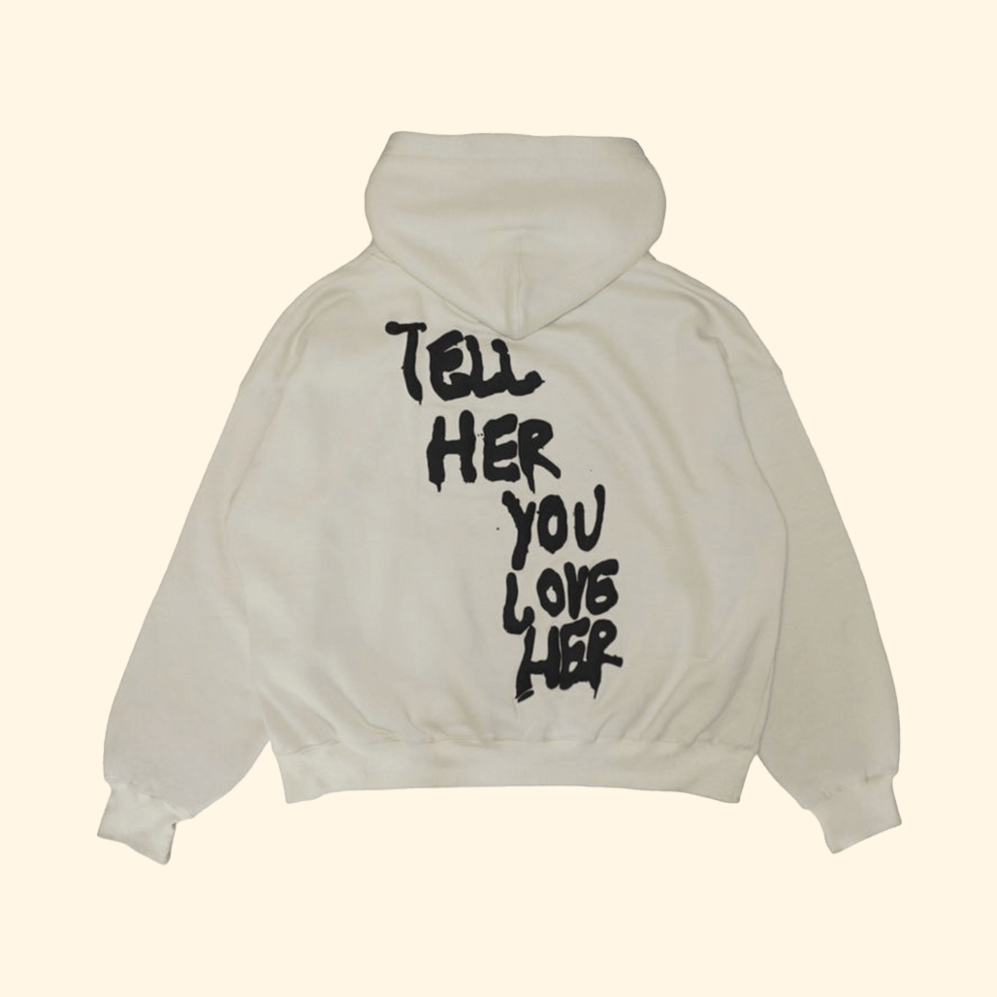 Tell Her You Love Her Hoodie Romantic Gift Idea for Wife Sweet Streetwear Best Friend Gifts