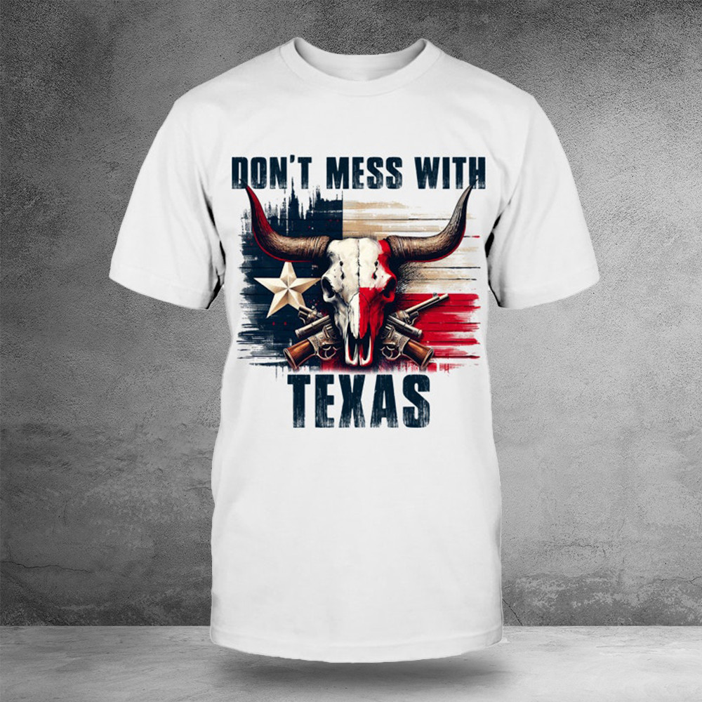 Texas Longhorn And Guns Don't Mess With Texas Shirt Patriotic Clothing