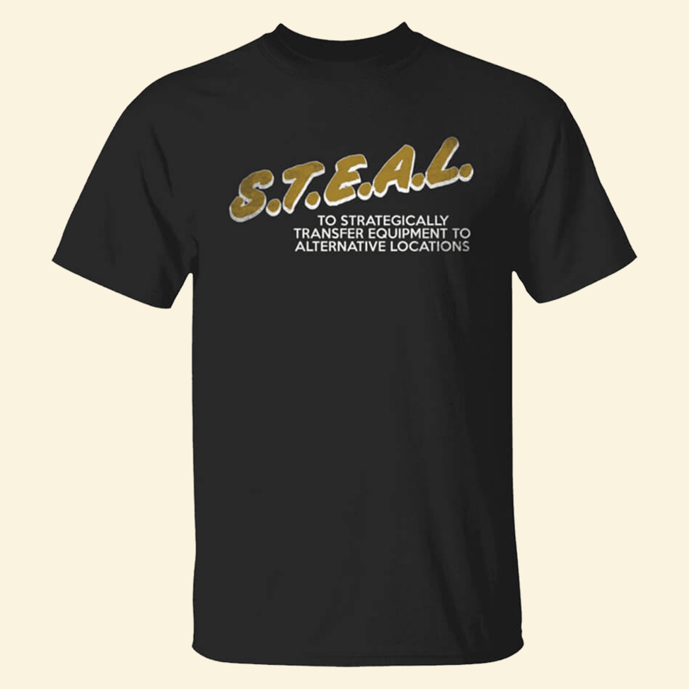 The Fat Electrician STEAL T-Shirt Fat Electrician Merch Mother's Day Gifts For Brother