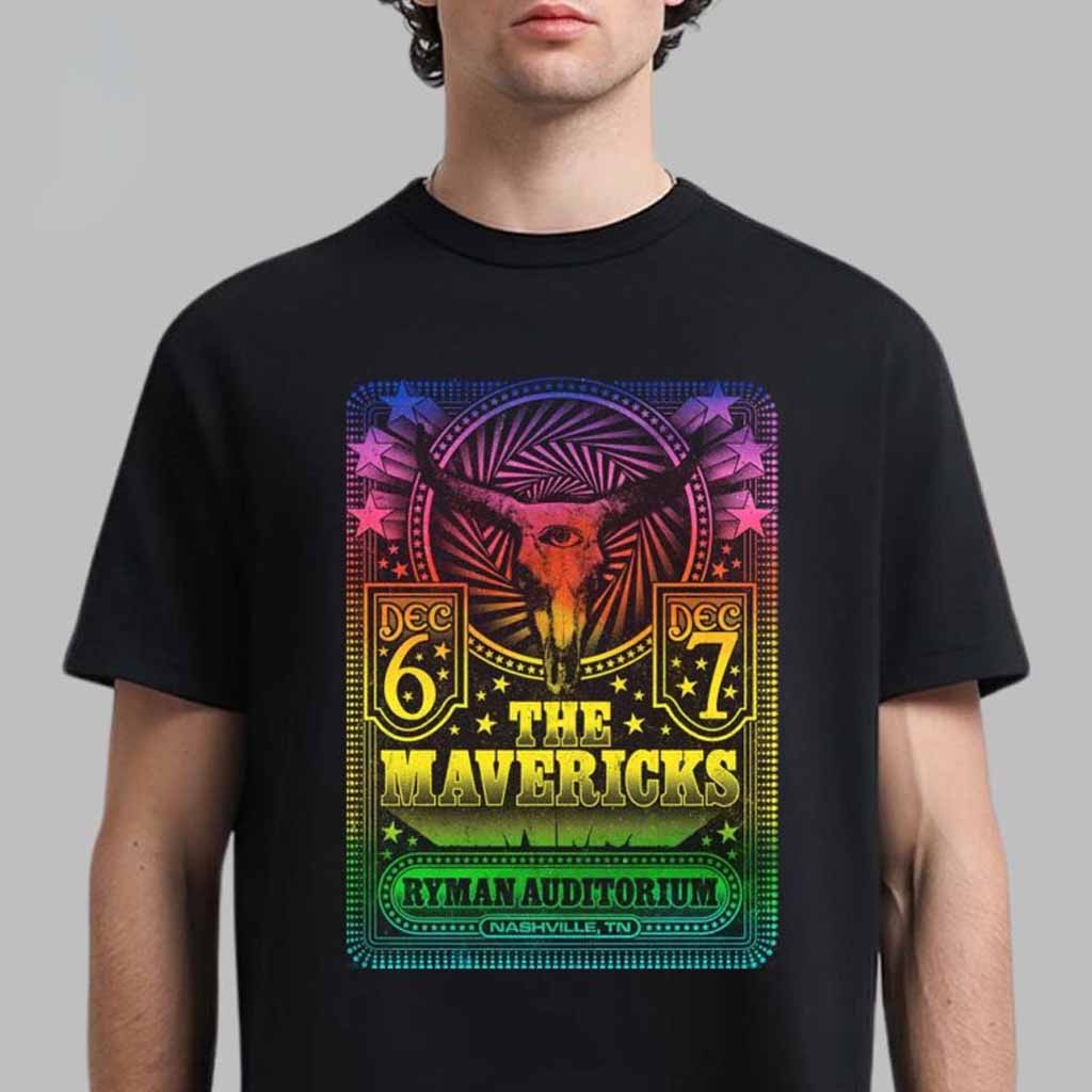 The Mavericks Poster For Shows In Nashville Tennessee At Ryman Auditorium On December 6 And 7 2024 T-Shirt The Mavericks Merch For Fans
