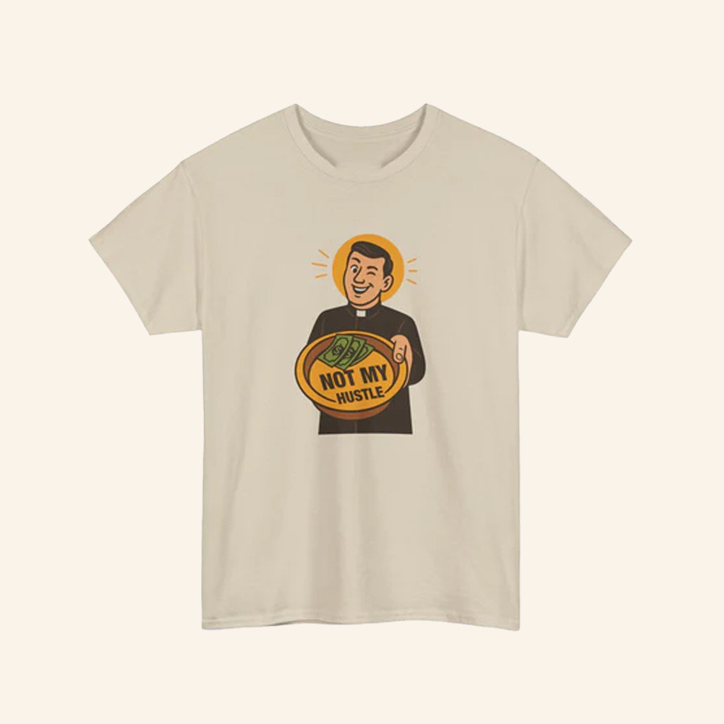 The Religion Business Merch Not My Hustle T-Shirt Gifts For Friends